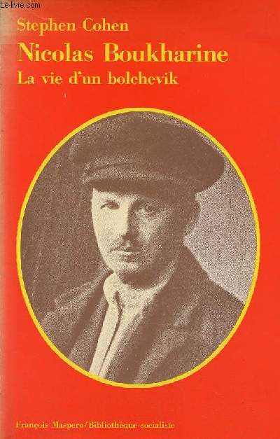 Nicolas Boukharine la vie d'un bolchevik - Collection Bibliothque socialiste.