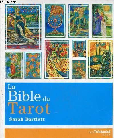 La bible du tarot - Guide dtaill des lames et des talements.