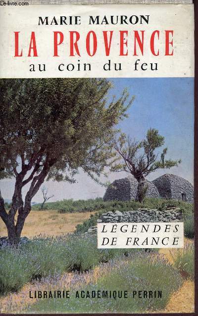 La Provence au coin du feu - Collection lgendes de France.