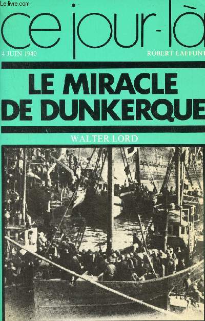 Le miracle de Dunkerque 4 juin 1940.