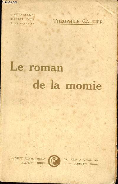 Le roman de la momie - Collection Nouvelle Bibliothque Flammarion.