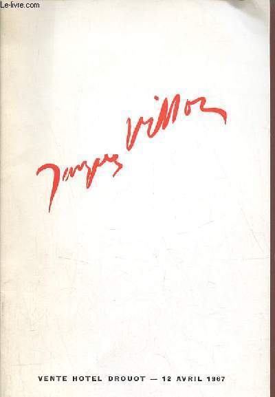 Catalogue de ventes aux enchres - Collection d'un amateur important ensemble d'estampes originales imprimes en noir et en couleurs affiches par Jacques Villon - Hotel Drouot le mercredi 12 avril 1967.