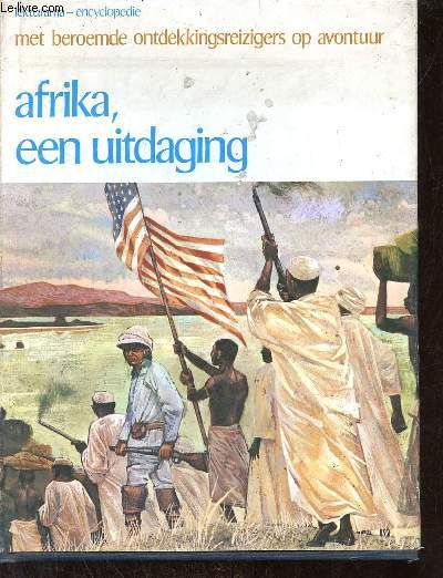 Afrika, een uitdaging - Lekturama - encyclopedie met beroemde ontdekkingsreizigers op avontuur.