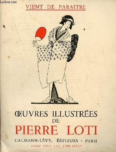 Fascicule publicitaire lancement d'un livre : Vient de paraitre oeuvres illustres de Pierre Loti Calmann Lvy diteurs.