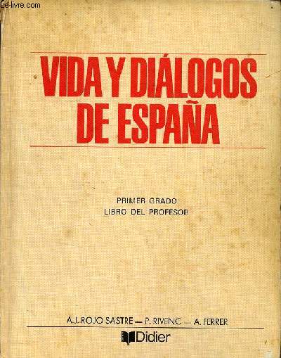 Vida y dialogos de Espana - Primer grado libro del professor.