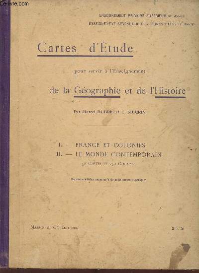 Cartes d'tudes pur servir  l'enseignement de la gographie et de l'histoire - I : France et colonies II : le monde contemporain - 12e dition.