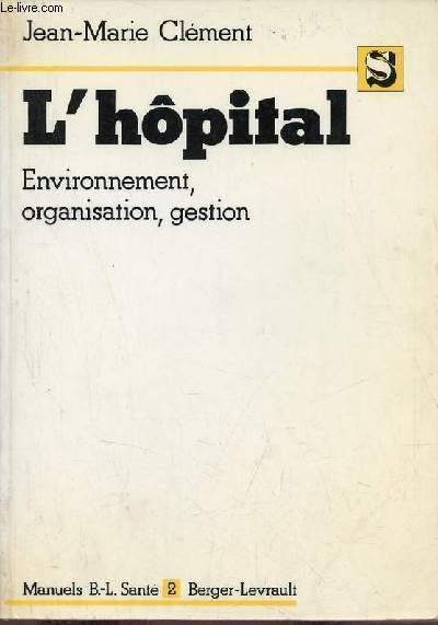 L'hpital environnement, organisation gestion - manuels B.-L.Sant 2.