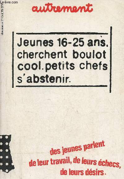 Autrement n21 octobre 1979 - Jeunes 16-25 ans cherchent boulot cool, petits chefs d'abstenir.