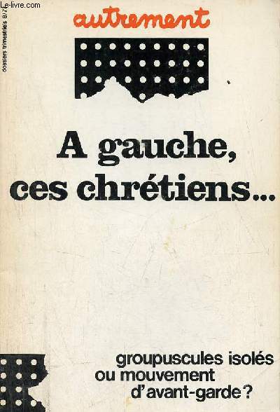 Autrement n8 fvrier 1977 - A gauche, ces chrtiens ... groupuscules isols ou mouvement d'avant-garde ?