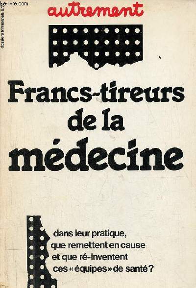 Autrement n9 mai 1977 - Francs-tireurs de la mdecine.