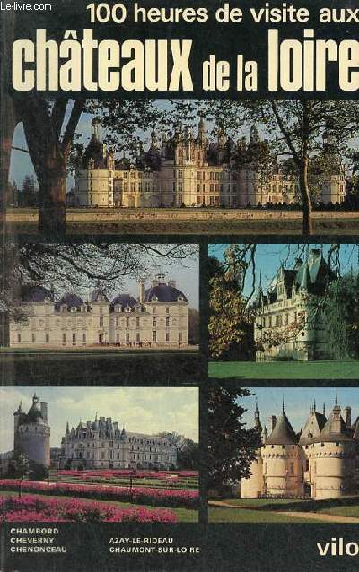 100 heures de visite aux chteaux de la Loire.