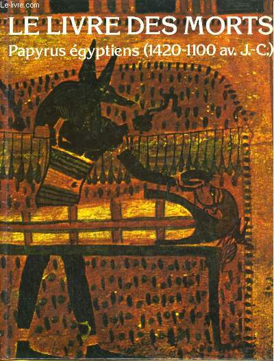 Le livre des morts. Papyrus d'Ani, Hunefer, Anha