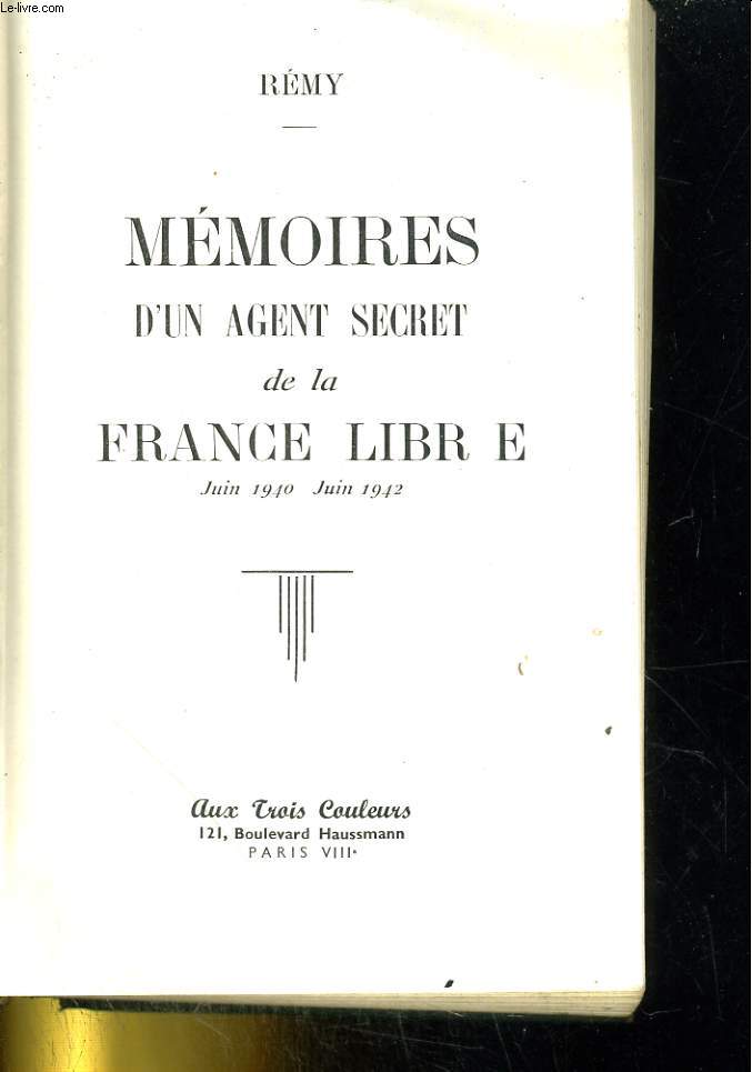 Mmoires d'un agent secret de la France libre. Juin 1940 - Juin 1942