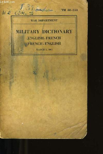 MILITARY DICTIONARY. PART 1 : ENGLISH-FRENCH. PART 2 : FRENCH ENGLISH.