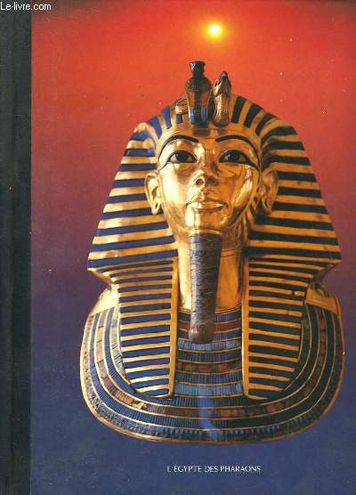 LES GRANDS EMPIRES: L'EGYPTE DES PHARAONS.