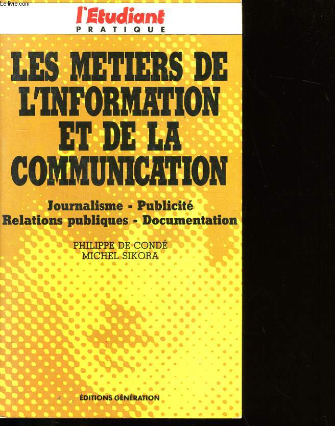 LES METIERS DE L'INFORMATION ET DE LA COMMUNICATION.