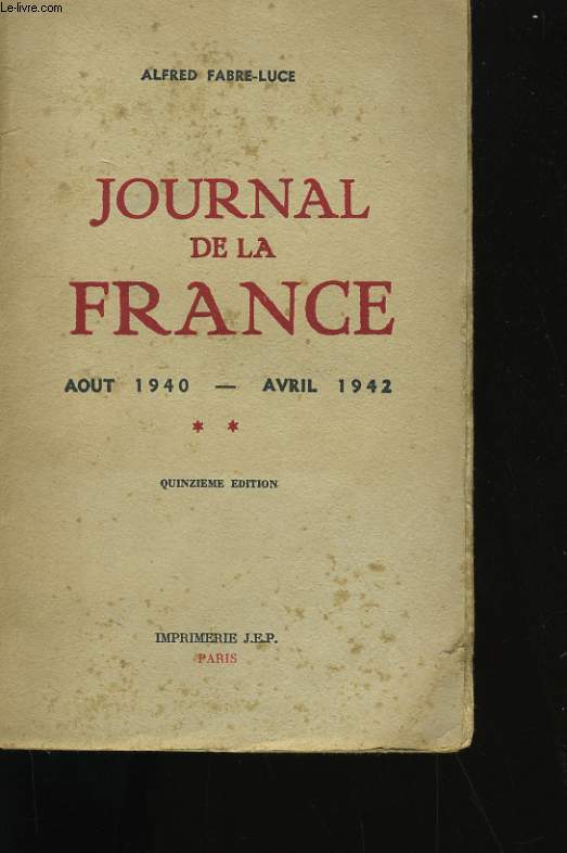 JOURNAL DE LA FRANCE. TOME 2. AOUT 1940 -AVRIL 1942.