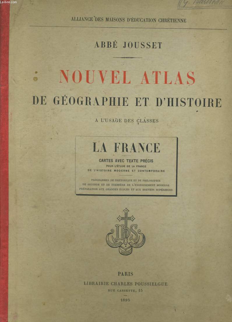 NOUVEL ATLAS DE GEOGRAPHIE ET D'HISTOIRE. LA FRANCE.