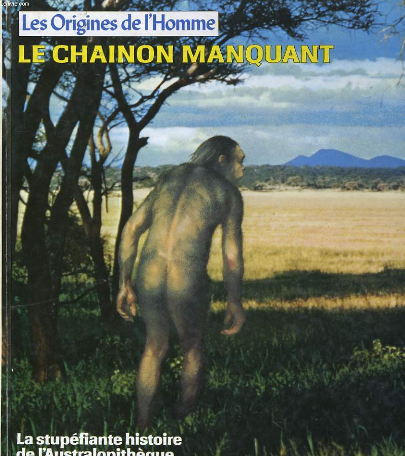 LES ORIGINES DE L'HOMME - LE CHAINON MANQUANT