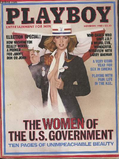 PLAYBOY ENTERTAINMENT FOR MEN N 11 - Election specaial ! How Washington really works : A primer for Jimmy, Ron, or John - The Women of the U.S. Government : Ten pages of unimpeachable Beauty -etc.