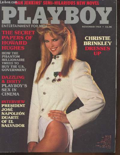 PLAYBOY ENTERTAINMENT FOR MEN N 11 - The secret papers of Howard Hughes : How the phantom billionaire tried to buy the U.S. government - Dazzling & Dirty : Playboy's sex in Cinema - Interview President Jos Napolon Duarte - Christie Brinkley dresses up.