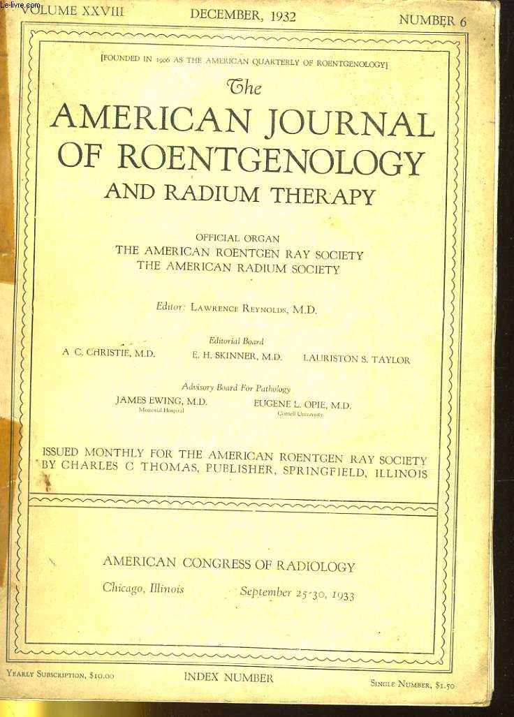 THE AMERICAN JOURNAL OF ROENTGENOLOGY AND RADIUM THERAPY - OFFICIAL ORGAN THE AERICAN ROENTGEN RAY SOCIETY THE AMERICAN RADIUM SOCIETY - AMERICAN CONGRESS OF RADIOLOGY - VOLUME XXVIII - NUMBER 6