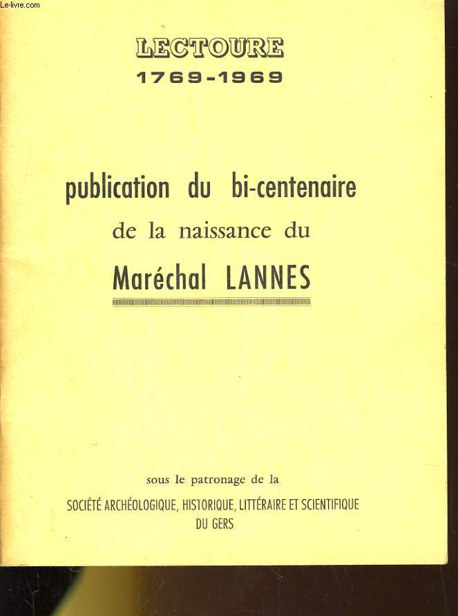 LECTOURE 1769-1969 / PUBLICATION DU BI-CENTENAIRE DE LA NAISSANCE DE MARECHAL LANNES