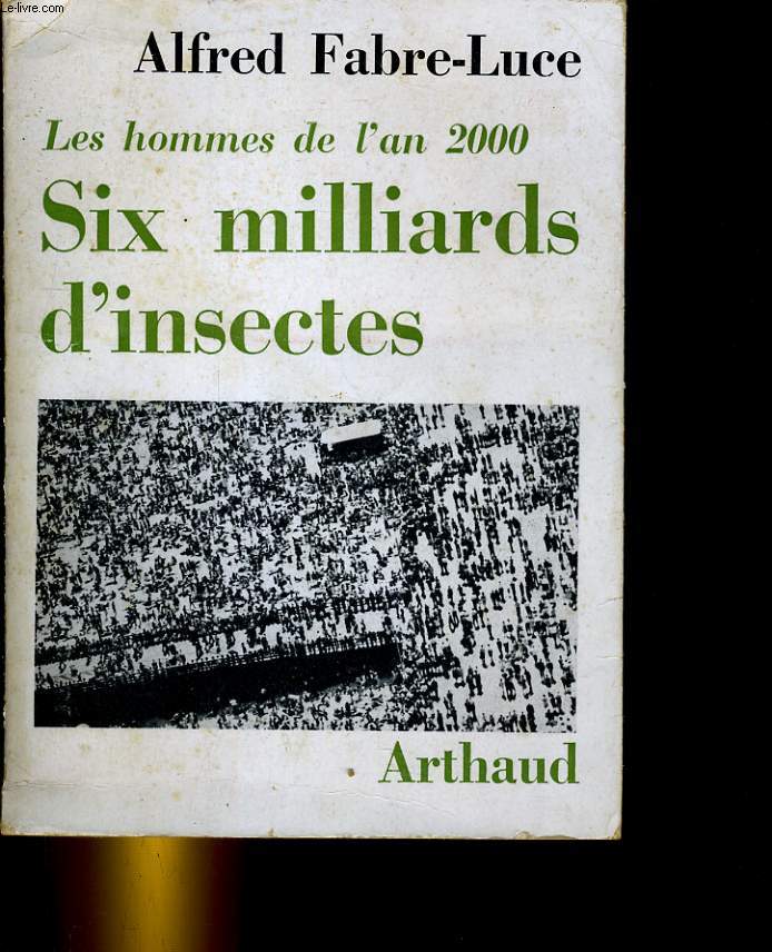 LES HOMMES DE L'AN 2000. SIX MILLIARDS D'INSECTES