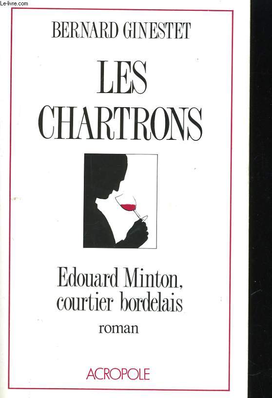 LES CHARTRONS. EDOUARD MINTON, COURTIER BORDELAIS
