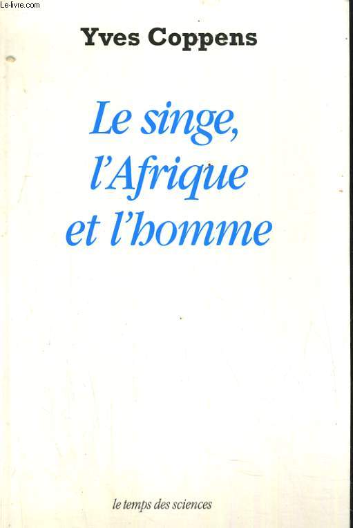 LE SINGE, L'AFRIQUE ET L'HOMME.