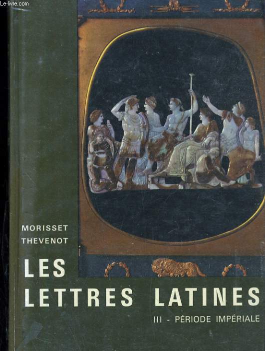 LES LETTRES LATINES III - PERIODE IMPERIALE