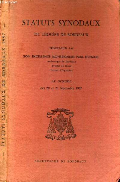 STATUTS SYNODAUX DU DIOCESE DE BORDEAUX - SYNODE DES 20 ET 21 SEPT. 1957.