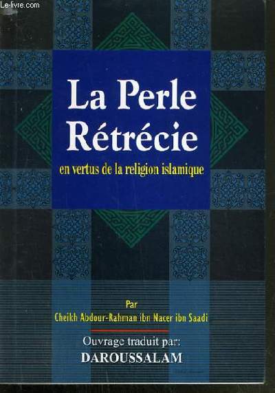 LA PERLE RETRECIE EN VERTUS DE LA RELIGION ISLAMIQUE / TEXTE EN ARABE ET EN FRANCAIS.
