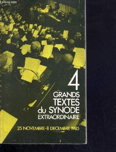 4 GRANDS TEXTES DU SYNODE EXTRAORDINAIRES - 25 NOVEMBRE - 8 DECEMBRE 1985.