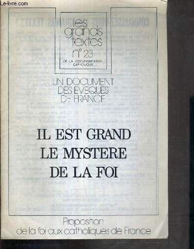LES GRANDS TEXTES N23 DE LA DOCUMENTATION CATHOLIQUE - IL EST GRAND LE MYSTERE DE LA FOI