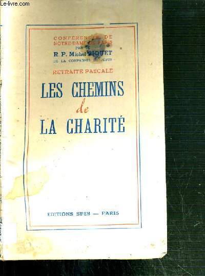 CONFERENCES DE NOTRE-DAME DE PARIS - RETRAITE PASCALE - LES CHEMINS DE LA CHARITE