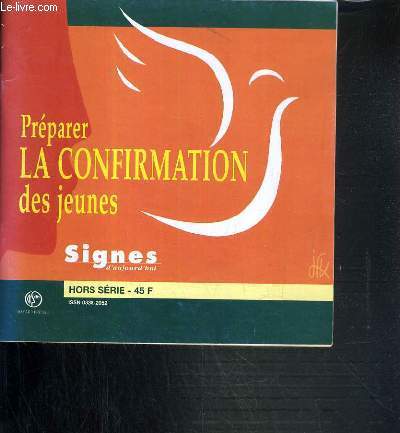 PREPARER LA CONFIRMATION DES JEUNES - HORS SERIE - SIGNES D'AUJOURD'HUI