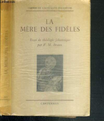 LA MERE DES FIDELES - ESSAI DE THEOLOGIE JOHANNIQUE / CAHIERS DE L'ACTUALITE RELIGIEUSE - 2me EDITION