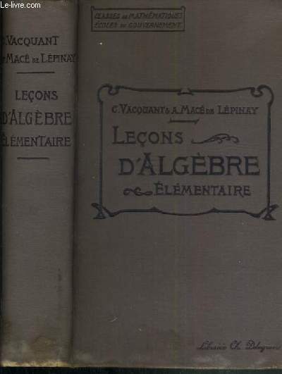 LECONS D'ALGEBRE ELEMENTAIRE - CLASSES DE MATHEMATIQUES - ECOLES DU GOUVERNEMENT - 14me EDITION - CONFORME AUX PROGRAMMES DU 31 MAI 1902