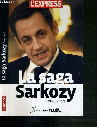 LA SAGA SARKOZY (1993-2007).