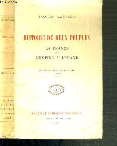 HISTOIRE DE DEUX PEUPLES - LA FRANCE ET L'EMPIRE ALLEMAND - 2me EDITION REVUE ET CORRIGEE