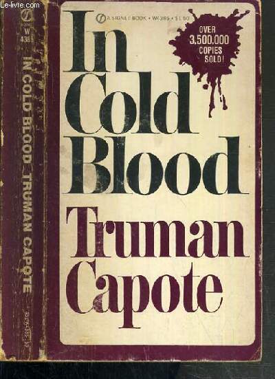 IN COLD BLOOD - A TRUE ACCOUNT OF A MULTIPLE MURDER AND ITS CONSEQUENCES / TEXTE EN ANGLAIS