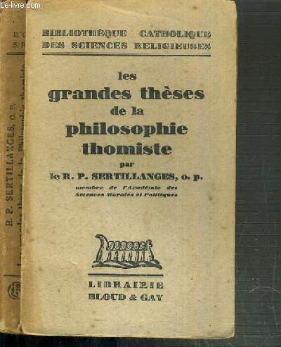 LES GRANDES THESES DE LA PHILOSOPHIE THOMISTE / BIBLIOTHEQUE CATHOLIQUE DES SCIENCES RELIGIEUSES