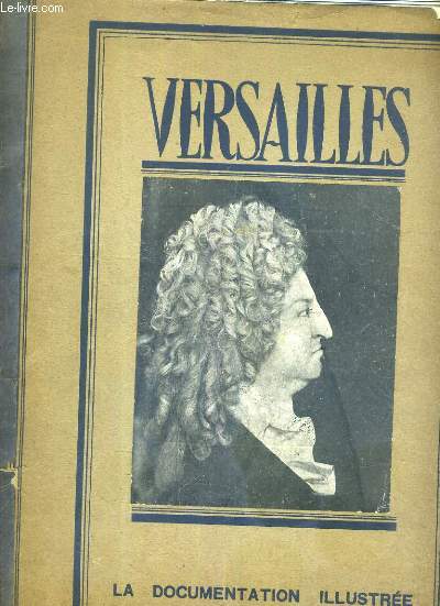 VERSAILLES - LA DOCUMENTATION ILLUSTREE