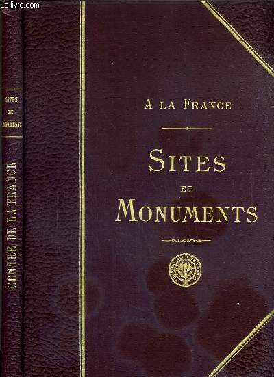 LE CENTRE DE LA FRANCE (ALLIER - CHER - INDRE) / SITES ET MONUMENTS A LA FRANCE
