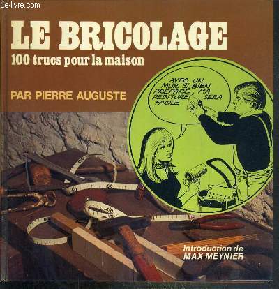 LE BRICOLAGE - 100 TRUCS POUR LA MAISON