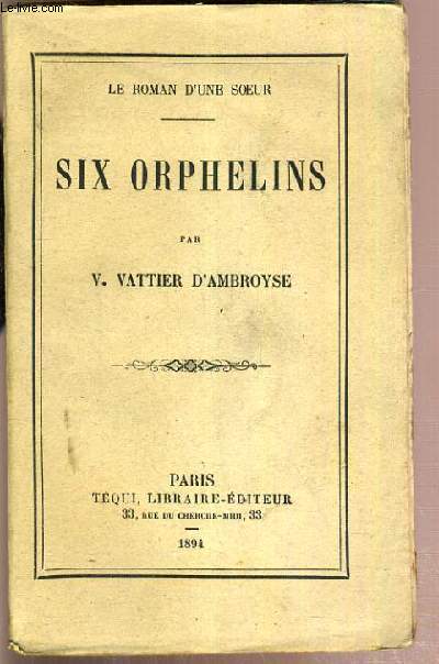 SIX ORPHELINS - LE ROMAN D'UNE SOEUR