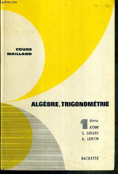 ALGEBRE, TRIGONOMETRIE - 1ere A, CMM' - COURS MAILLARD - PROGRAMME DU 2 MAI 1961.