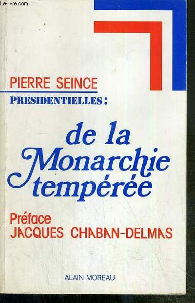 PRESIDENTIELLES: DE LA MONARCHIE TEMPEREE