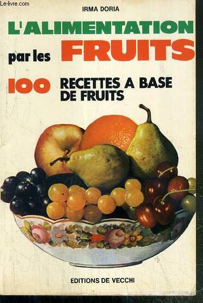 L'ALIMENTATION PAR LES FRUITS - 100 RECETTES A BASE DE FRUITS